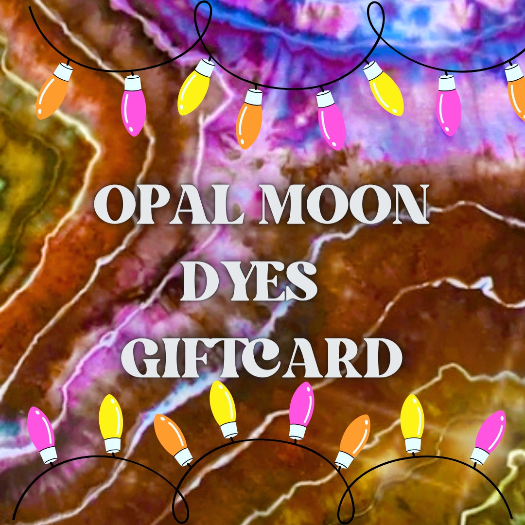 Giftcards! Opal Moon Dyes